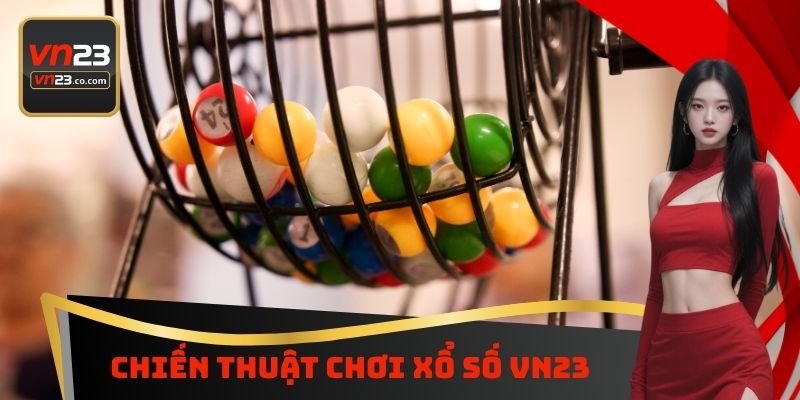 Chiến thuật chơi xổ số VN23