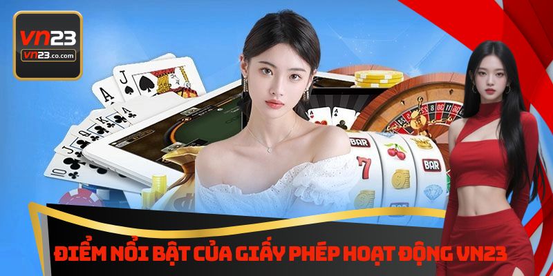 Điểm nổi bật của giấy phép hoạt động Vn23
