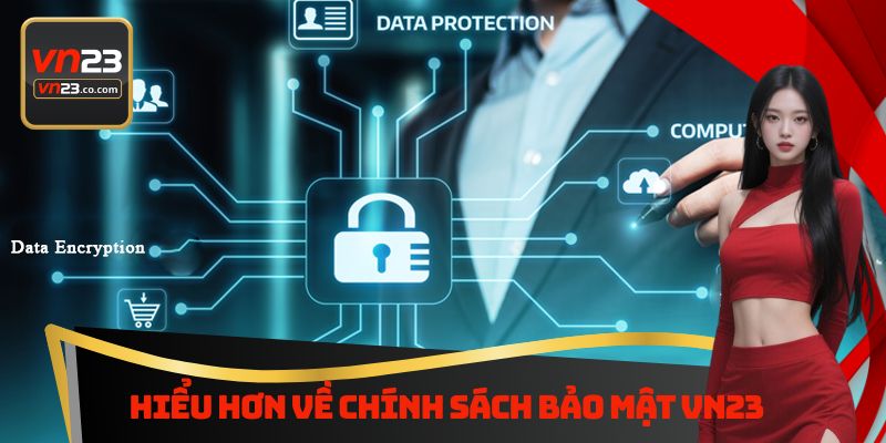 Hiểu hơn về chính sách bảo mật Vn23
