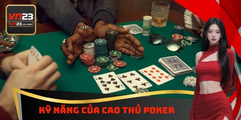 Kỹ năng của cao thủ Poker