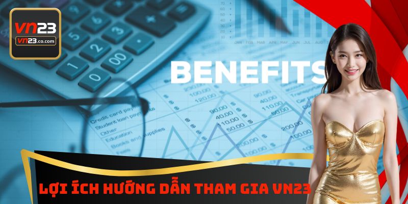 Lợi ích hướng dẫn tham gia VN23