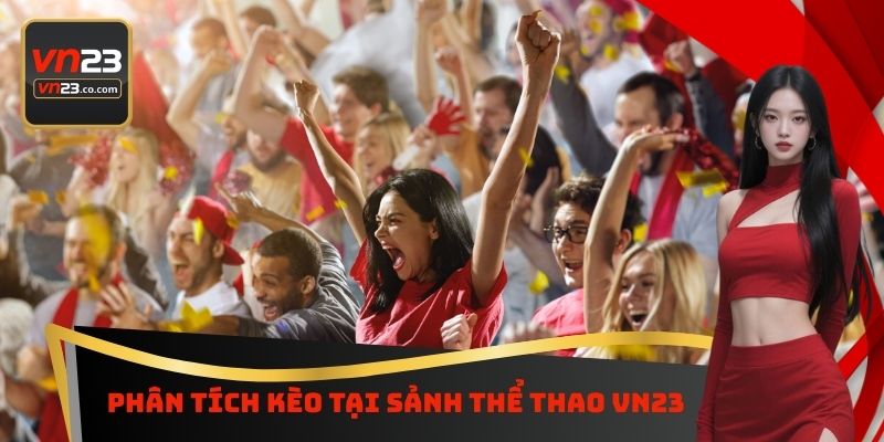 Phân tích kèo tại sảnh thể thao VN23