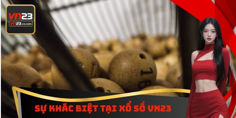 Sự khác biệt tại xổ số VN23