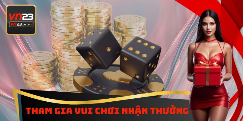 Tham gia vui chơi nhận thưởng