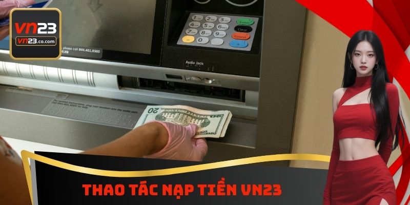 Thao tác nạp tiền VN23