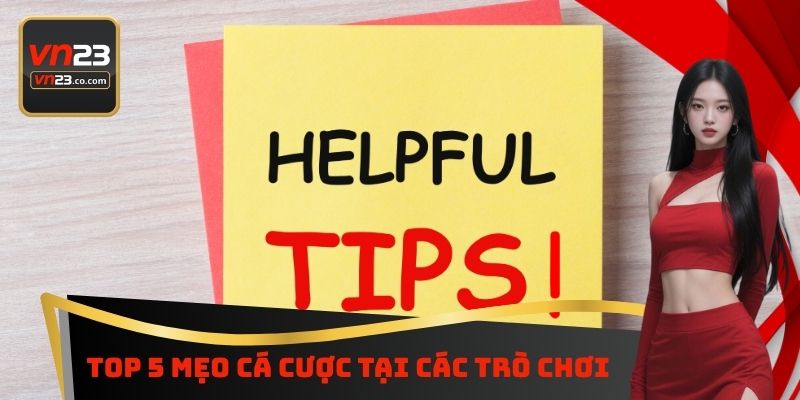 Top 5 mẹo cá cược tại các trò chơi