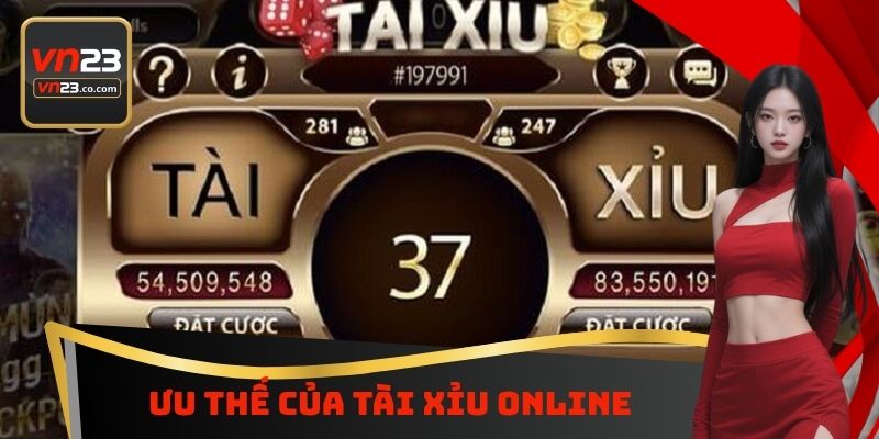 Ưu thế của tài xỉu Online